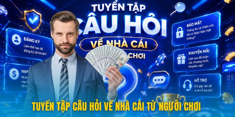 78win - Trang Chủ Mới Nhất Không Chặn 2026 15 Tuyển tập câu hỏi về nhà cái từ người chơi